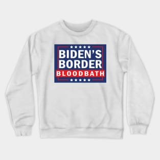 Biden's Border Bloodbath Crewneck Sweatshirt